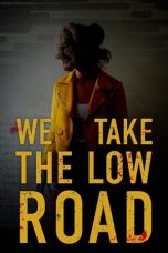 Nonton film We Take the Low Road (2019)