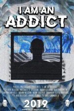 Nonton film I am an Addict (2019)
