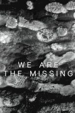 Nonton film We Are The Missing (2020)