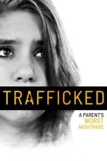Nonton film Trafficked: A Parent’s Worst Nightmare (2021)