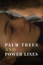 Nonton film Palm Trees and Power Lines (2023)