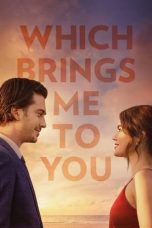 Nonton film Which Brings Me to You (2023)